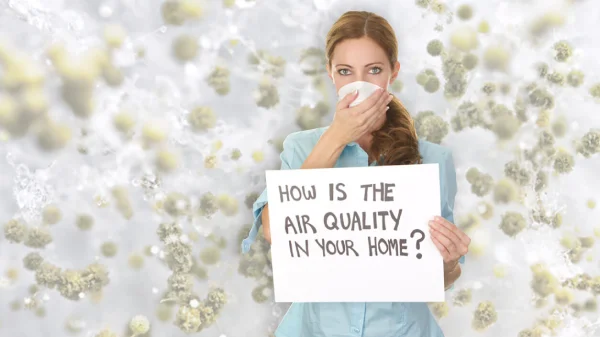 Poor Indoor Air Quality Can Impact Your Health